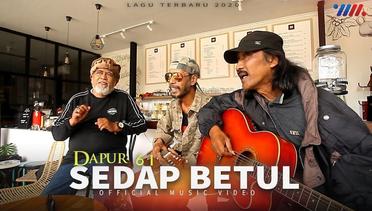 Dapur 61 - SEDAP BETUL (Official Music Video)