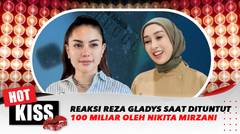 Reaksi Reza Gladys Usai Digugat 100 Miliar oleh Nikita Mirzani | Hot Kiss