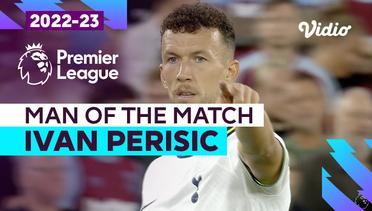 Aksi Man of the Match: Ivan Perisic | West Ham vs Spurs | Premier League 2022/23