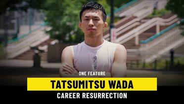 Tatsumitsu Wada’s Career Resurrection | ONE Feature
