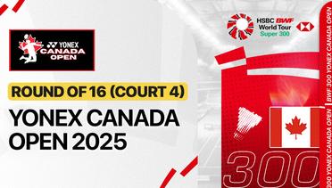 Yonex Canada Open 2025 - Round of 16 (Court 4)