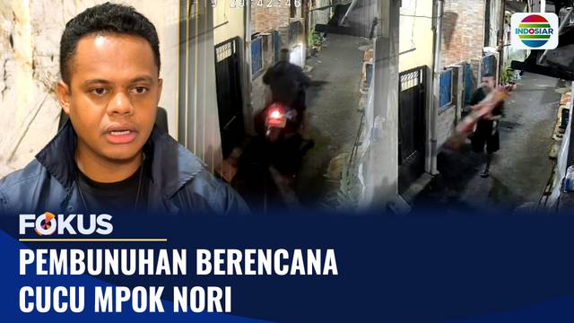 Pembunuhan Berencana Cucu Mpok Nori | Fokus