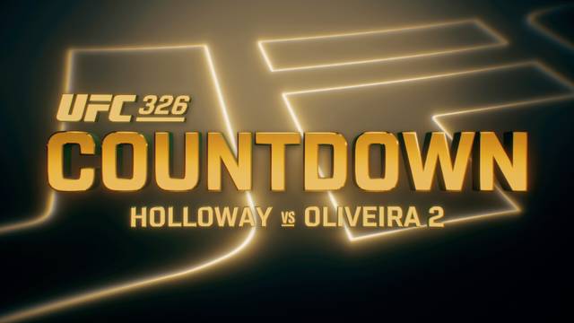 UFC Countdown - UFC 326: Holloway vs Oliveira 2 | UFC 2026