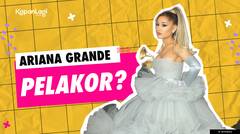 Ariana Grande Dicap Sebagai Pelakor, Bukan Kali Pertama?