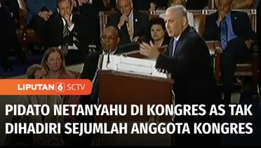 Pidato Netanyahu di Kongres AS jadi Sorotan Setelah Absennya Sejumlah Kongres Kunci | Liputan 6