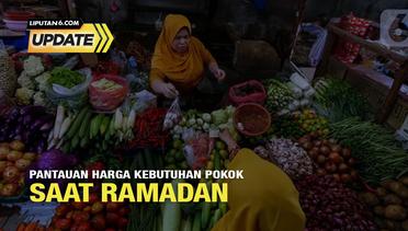 Liputan6 Update: Pantauan Harga Kebutuhan Pokok saat Ramadan