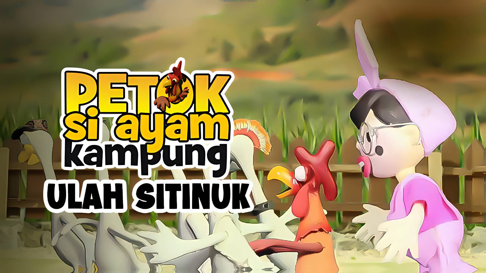 Petok Si Ayam Kampung: Ulah Sitinuk