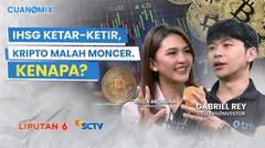 Saat Ada Gejolak, IHSG Ketar-Ketir. Tapi Kripto Malah Moncer, Kenapa? | Cuanomix
