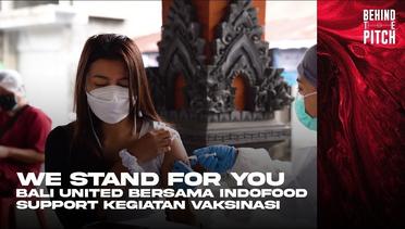 Bali United Bersama Indofood Support Kegiatan Vaksinasi | Behind The Pitch