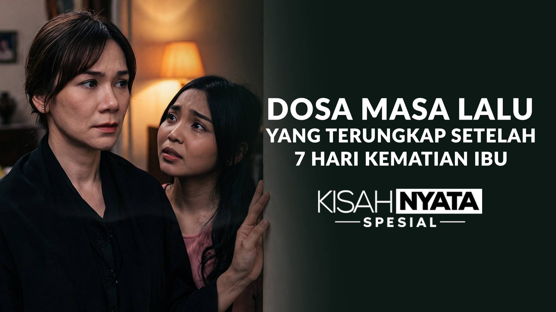 Dosa Masa Lalu Yang Terungkap Setelah 7 Hari Kematian Ibu
