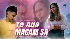 LAGU TIMUR LIS OROLALENG FEAT WANTED GOKIL LHC-TE ADA MACAM SA (OFFICIAL MUSIC VIDEO)