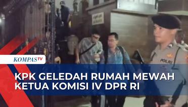 Terseret Kasus Korupsi Kementan, KPK Geledah Rumah Sudin Ketua Komisi IV DPR RI Selama 6 Jam!