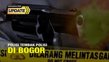 Liputan6 Update: Polisi Tembak Polisi di Bogor
