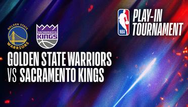 Play-In Tournament: Golden State Warriors vs Sacramento Kings - NBA