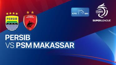 PERSIB vs PSM Makassar - BRI Super League