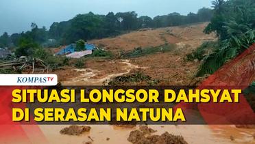 Penampakan Longsor di Pulau Serasan Natuna, Korban Jiwa 10 Orang
