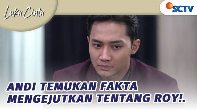 Andi Temukan Fakta Mengejutkan Tentang Roy!.| Luka Cinta - Episode 267