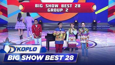 D'Koplo Big Show Best 28 Group 2 - Episode 12 (31/01/23)