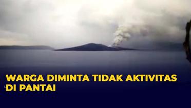 Antisipasi Dampak Erupsi Anak Krakatau, Warga Diminta Tak Beraktivitas di Pantai