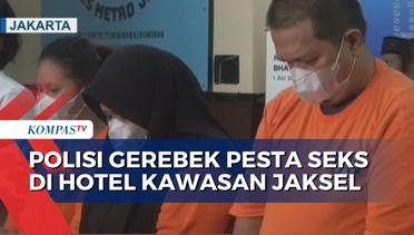Polisi Ungkap Pesta Seks di Hotel Wilayah Jaksel, 4 Orang Ditetapkan Jadi Tersangka