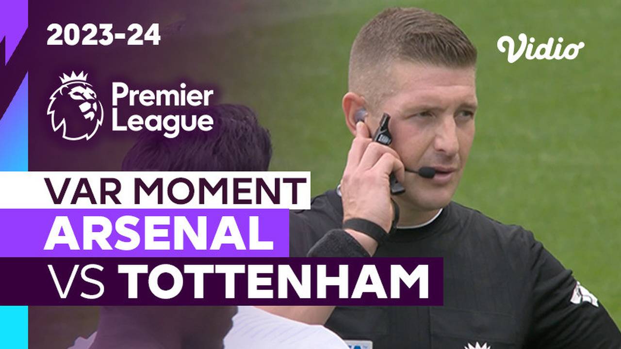 Momen VAR | Arsenal vs Tottenham | Premier League 2023/24
