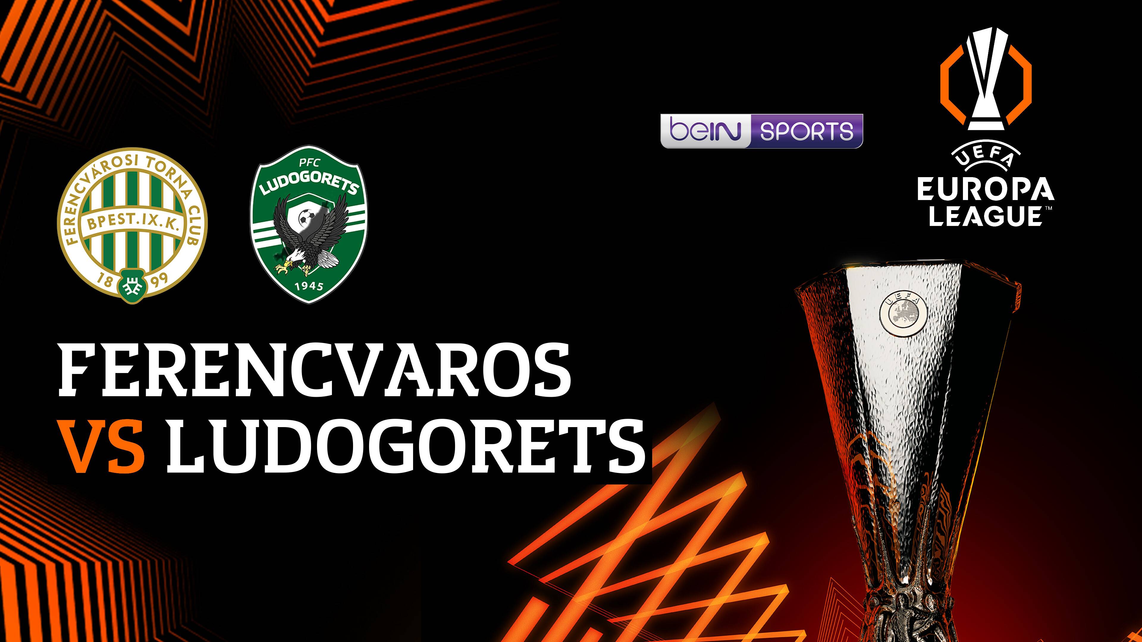 Ferencvaros vs PFC Ludogorets Razgrad