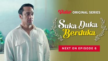Suka Duka Berduka - Vidio Original Series | Next On Episode 6