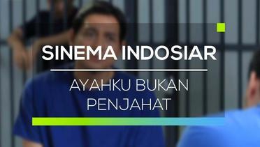 Sinema Indosiar - Ayahku Bukan Penjahat