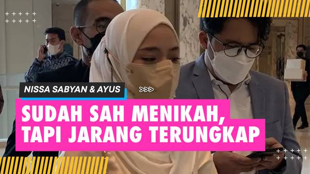 Sudah Sah Menikah! Potret Kebersamaan Nissa Sabyan dan Ayus Jarang Tersorot - Akad Nikah Terungkap