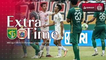 Extra Time Persebaya vs Persija, Cerita Perjuangan Macan Kemayoran di Surabaya