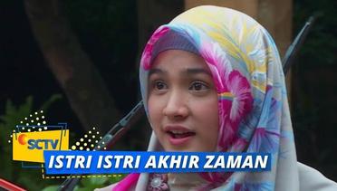 Highlight Istri - Istri Akhir Zaman - Episode 07