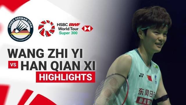 Wang Zhi Yi (CHN) vs Han Qian Xi (CHN) - Highlight | YONEX German Open 2026