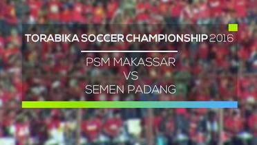 PSM Makassar vs Semen Padang - Torabika Soccer Championship 2016