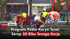 Program Padat Karya Tunai PKT Kementerian PUPR Upaya Peningkatan Daya Beli Masyarakat | Flash News