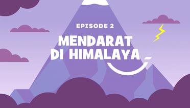 Petualangan Mama Sigi & Pepo - Episode 02 - Mendarat di Himalaya