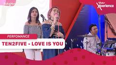 Ten2Five: Love Is You | Vidio Xperience 2019
