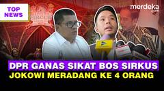 DPR Sikat Bos Sirkus, Jangan Main-Main Era Prabowo | Jokowi Meradang Soal Ijazah, Ancam 4 Orang