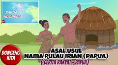 ASAL USUL NAMA PULAU IRIAN (PAPUA) ~ Cerita Rakyat Papua | Dongeng Kita
