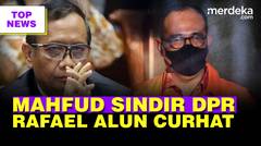 Mahfud MD Kembali Sentil DPR | Rafael Alun Curhat Hidupnya Susah