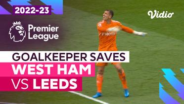 Aksi Penyelamatan Kiper | West Ham vs Leeds | Premier League 2022/23