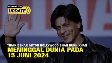 Liputan6 Update: Tidak Benar Shah Rukh Khan Meninggal Dunia pada 15 Juni 2024