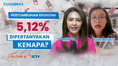 Banyak yang Pertanyakan Data BPS Soal Pertumbuhan Ekonomi Indonesia Capai 5,12%. Kenapa? | Cuanomix