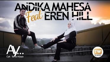 Andika (Kangen Band) Mahesa ft Eren Hill| AY... | Babang Tamvan