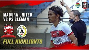 Full Highlights - Madura United vs PS Sleman | Piala Menpora 2021