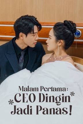 Malam Pertama: CEO Dingin Jadi Panas!