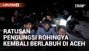 Kembali Tiba di Aceh, Ratusan Pengungsi Rohingya Berlabuh di Sabang