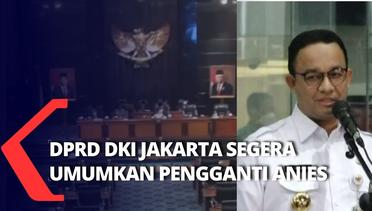 DPRD DKI Jakarta Bahas Nama Penjabat Sementara Pengganti Anies Baswedan