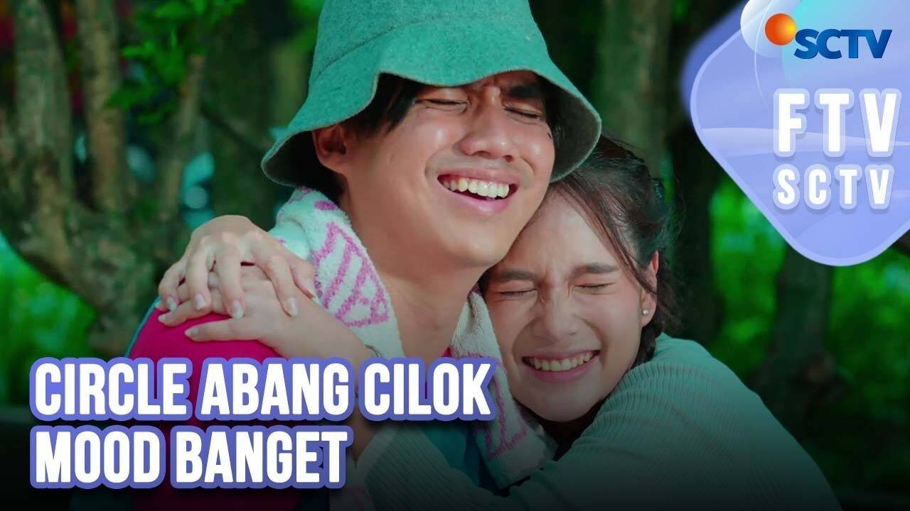 Circle Abang Cilok Mood Banget Ftv Sctv 2023 Full Movie Vidio 