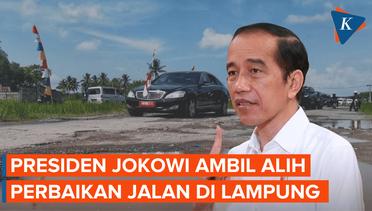 Ambil Alih Kendali, Jokowi Kucurkan 800 Miliar untuk Jalan Rusak di Lampung