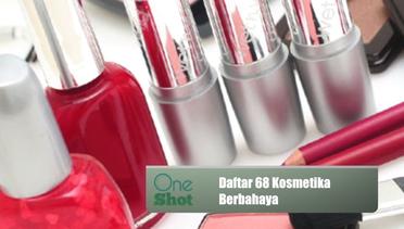 #OneShot: Daftar 68 Kosmetika Berbahaya
